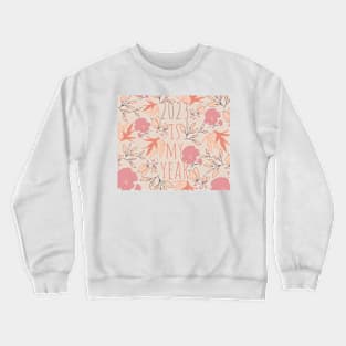 2023 is my year Crewneck Sweatshirt